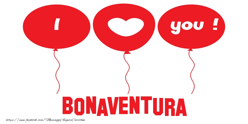 Cartoline d'amore - Cuore & Palloncini | I love you Bonaventura!