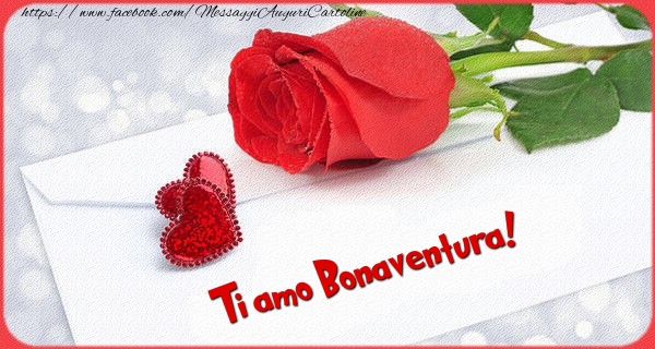 Cartoline d'amore - Cuore & Rose | Ti amo  Bonaventura!