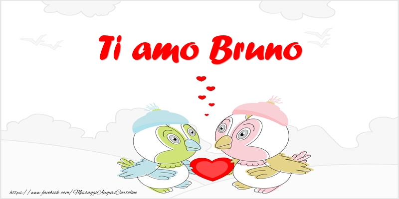 Cartoline d'amore - Animali & Cuore | Ti amo Bruno