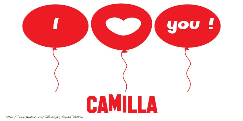 Cartoline d'amore - Cuore & Palloncini | I love you Camilla!