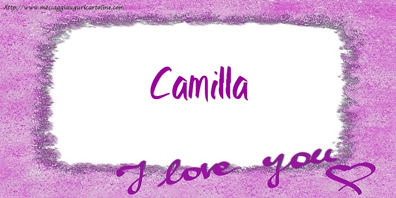 Cartoline d'amore - I love Camilla!