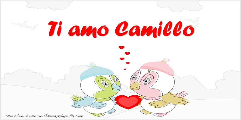 Cartoline d'amore - Animali & Cuore | Ti amo Camillo