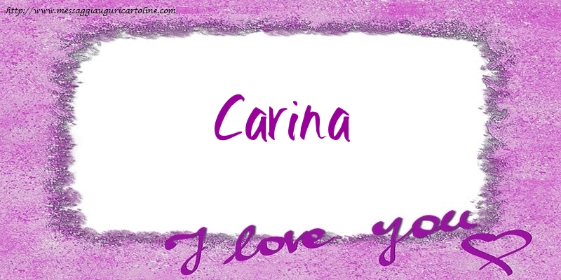 Cartoline d'amore - I love Carina!