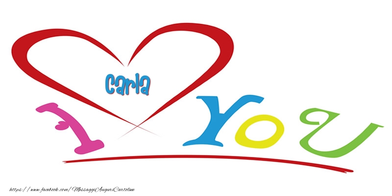 Cartoline d'amore - Cuore | I love you Carla