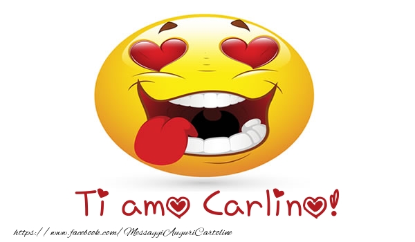 Cartoline d'amore - Cuore & Emoticons | Ti amo Carlino!