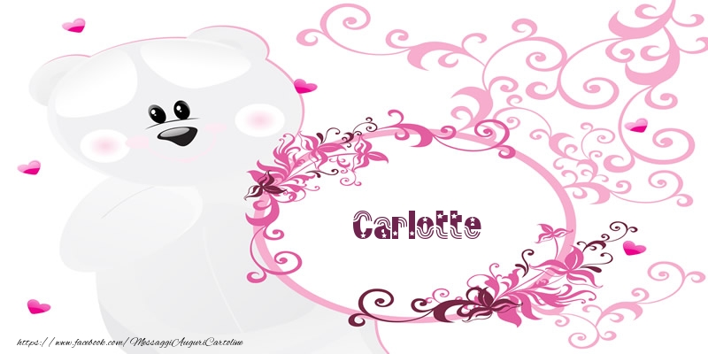 Cartoline d'amore - Carlotte Ti amo!
