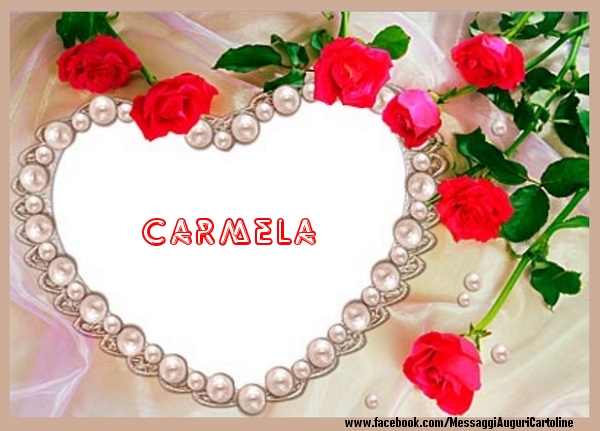 Cartoline d'amore - Cuore & Fiori & Rose | Ti amo Carmela!