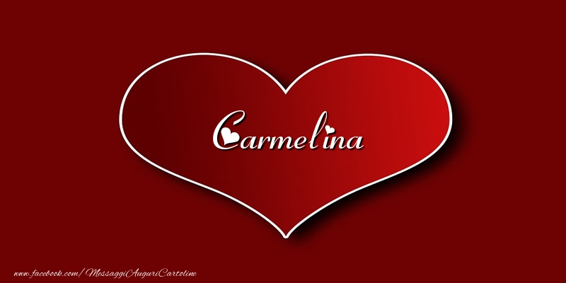 Cartoline d'amore - Cuore | Amore Carmelina