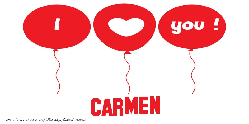 Cartoline d'amore - Cuore & Palloncini | I love you Carmen!
