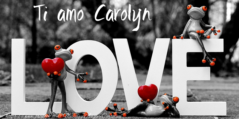 Cartoline d'amore - Ti Amo Carolyn