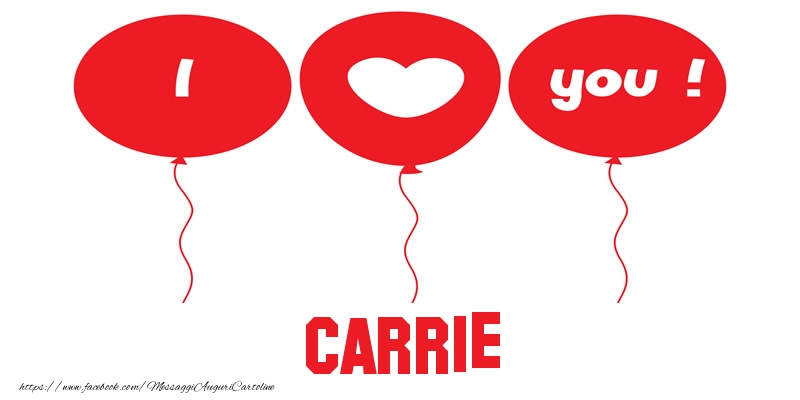 Cartoline d'amore - Cuore & Palloncini | I love you Carrie!