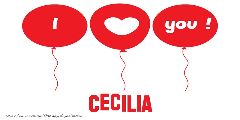 Cartoline d'amore - Cuore & Palloncini | I love you Cecilia!