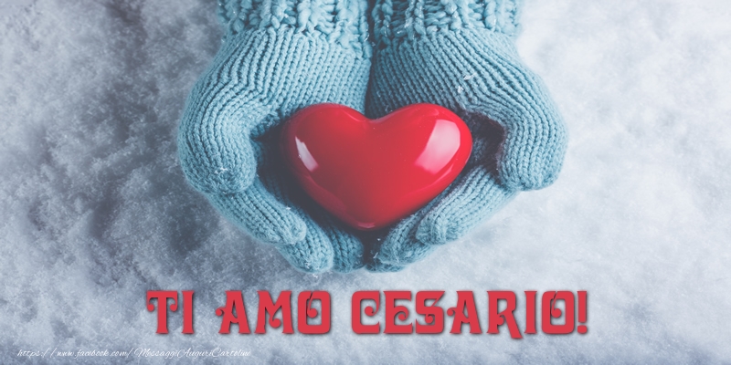  Cartoline d'amore - Cuore & Neve | TI AMO Cesario!