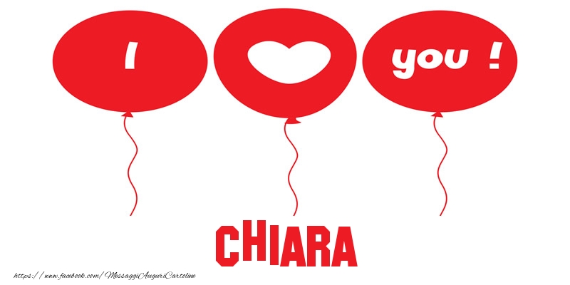 Cartoline d'amore - I love you Chiara!