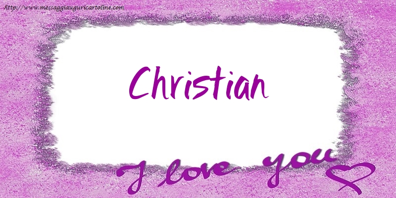Cartoline d'amore - I love Christian!