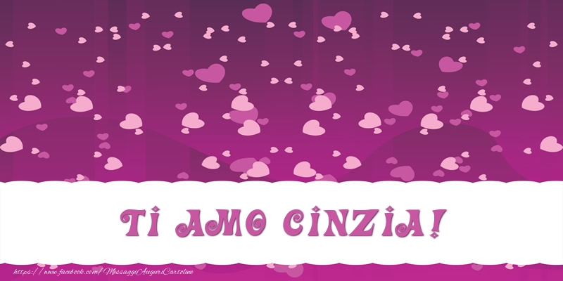 Cartoline d'amore - Cuore | Ti amo Cinzia!