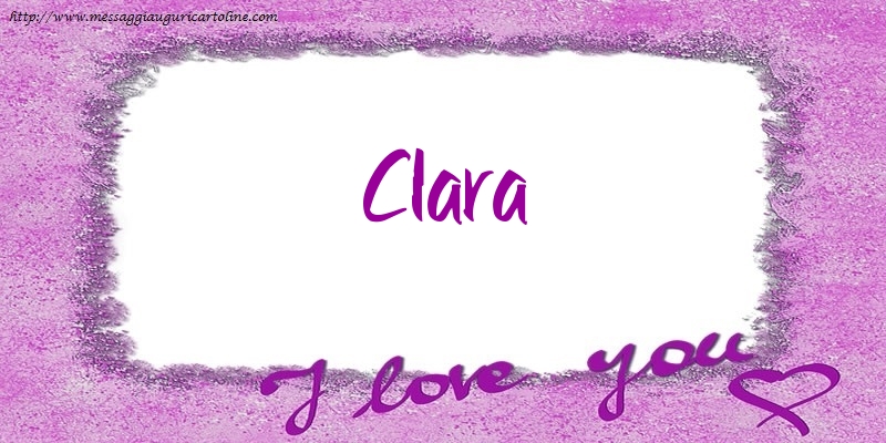 Cartoline d'amore - Cuore | I love Clara!