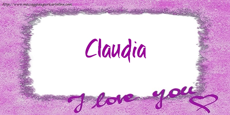 Cartoline d'amore - I love Claudia!