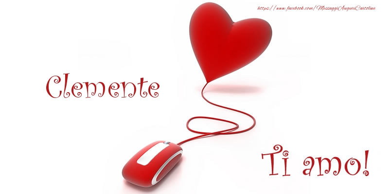 Cartoline d'amore - Cuore | Clemente Ti amo!