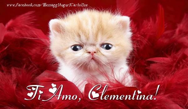 Cartoline d'amore - Animali | Ti amo, Clementina!