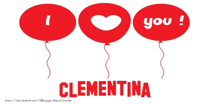Cartoline d'amore - I love you Clementina!