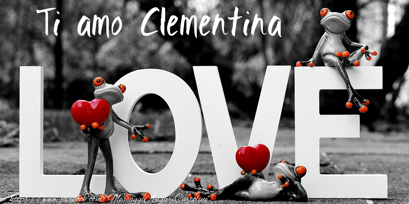 Cartoline d'amore - Animali & Animazione & Cuore | Ti Amo Clementina