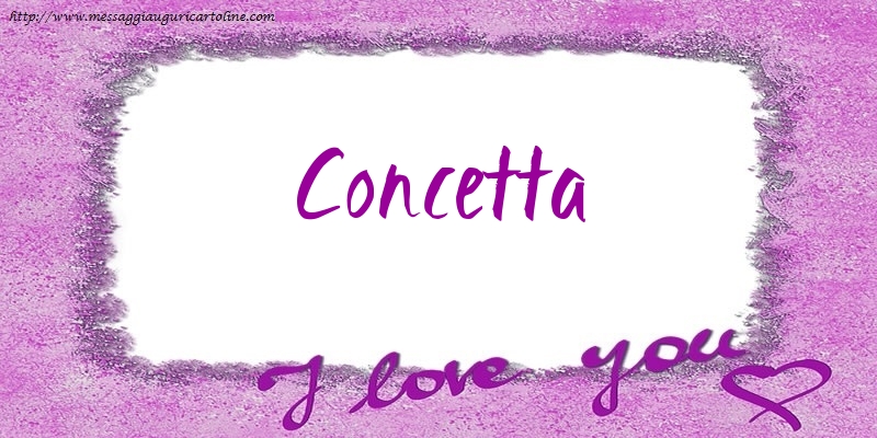 Cartoline d'amore - Cuore | I love Concetta!