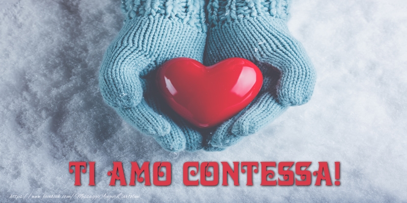 Cartoline d'amore - Cuore & Neve | TI AMO Contessa!