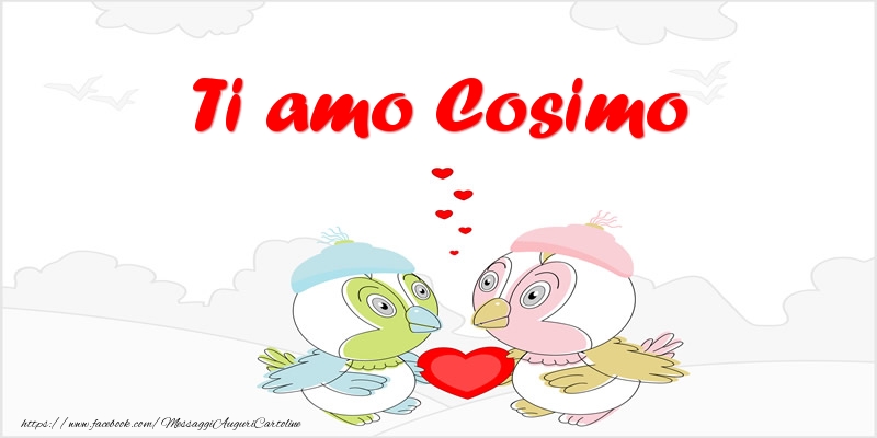 Cartoline d'amore - Animali & Cuore | Ti amo Cosimo