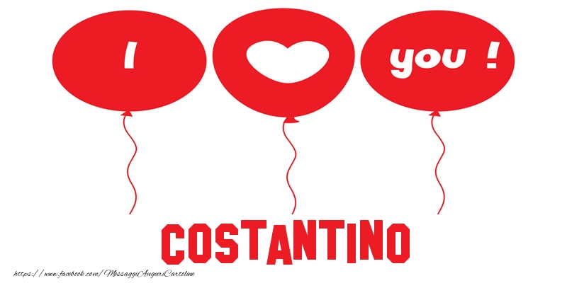 Cartoline d'amore - Cuore & Palloncini | I love you Costantino!