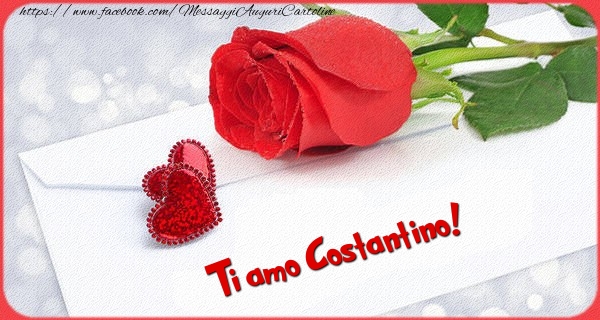 Cartoline d'amore - Cuore & Rose | Ti amo  Costantino!
