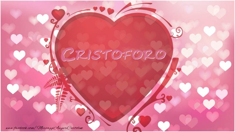 Cartoline d'amore -  Nome nel cuore Cristoforo