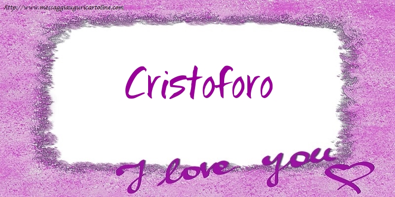 Cartoline d'amore - I love Cristoforo!