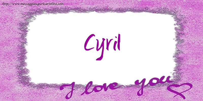 Cartoline d'amore - Cuore | I love Cyril!