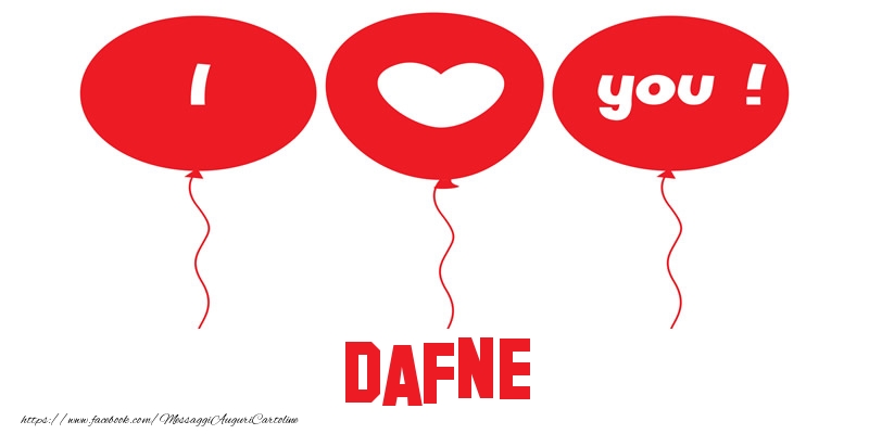 Cartoline d'amore - Cuore & Palloncini | I love you Dafne!
