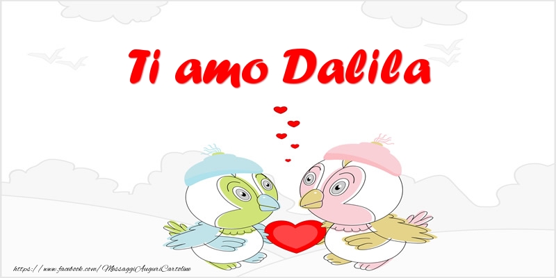 Cartoline d'amore - Animali & Cuore | Ti amo Dalila