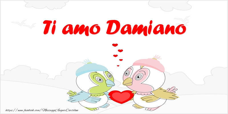 Cartoline d'amore - Animali & Cuore | Ti amo Damiano