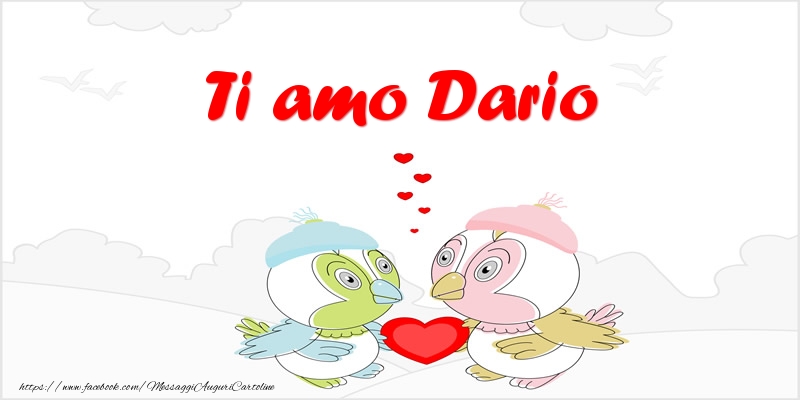 Cartoline d'amore - Animali & Cuore | Ti amo Dario