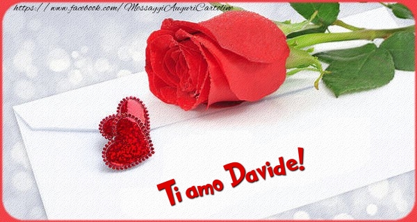 Cartoline d'amore - Cuore & Rose | Ti amo  Davide!