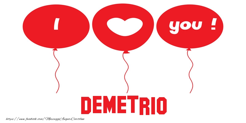 Cartoline d'amore - Cuore & Palloncini | I love you Demetrio!
