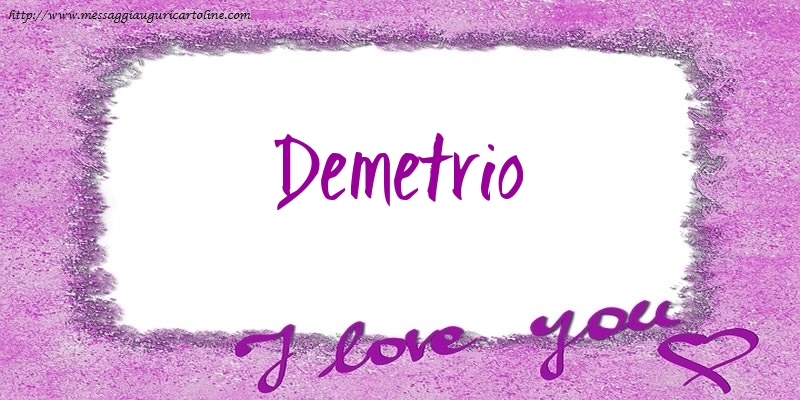 Cartoline d'amore - I love Demetrio!