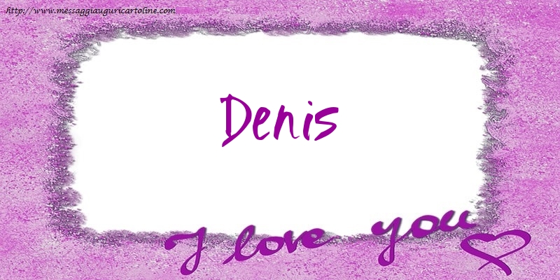 Cartoline d'amore - Cuore | I love Denis!