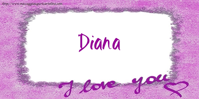 Cartoline d'amore - I love Diana!