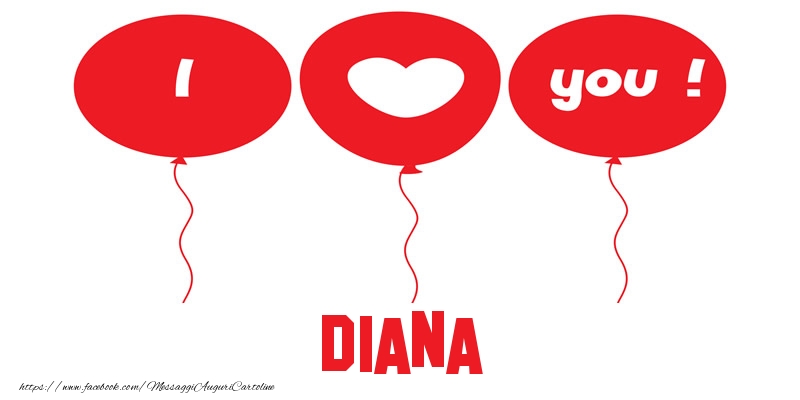 Cartoline d'amore - Cuore & Palloncini | I love you Diana!