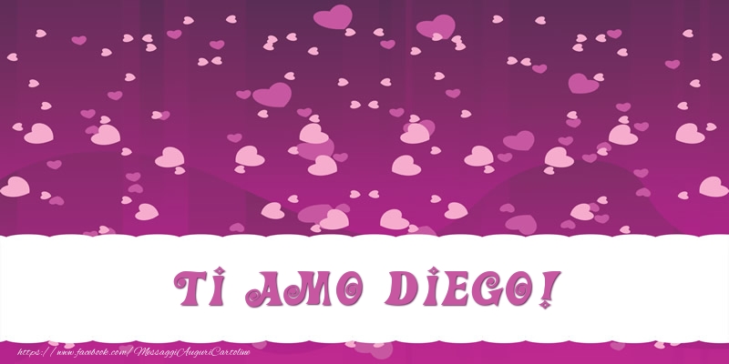 Cartoline d'amore - Ti amo Diego!