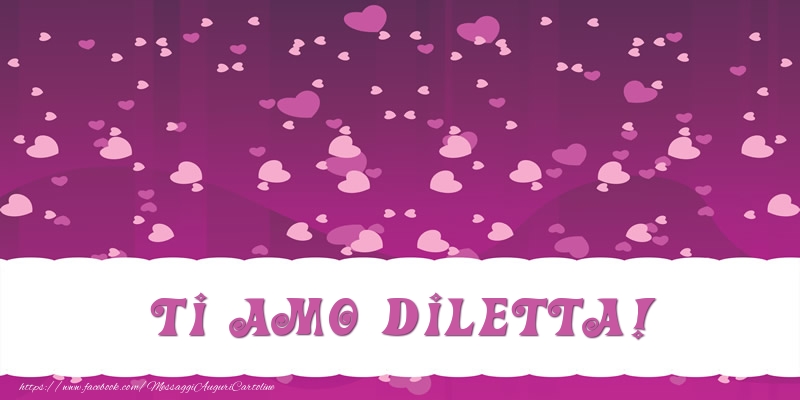 Cartoline d'amore - Cuore | Ti amo Diletta!