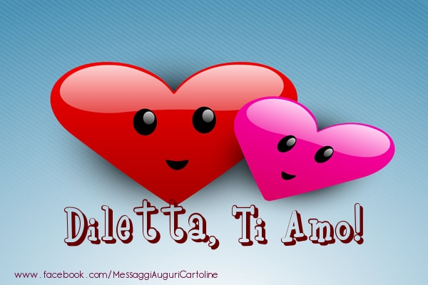 Cartoline d'amore - Cuore | Diletta, ti amo!