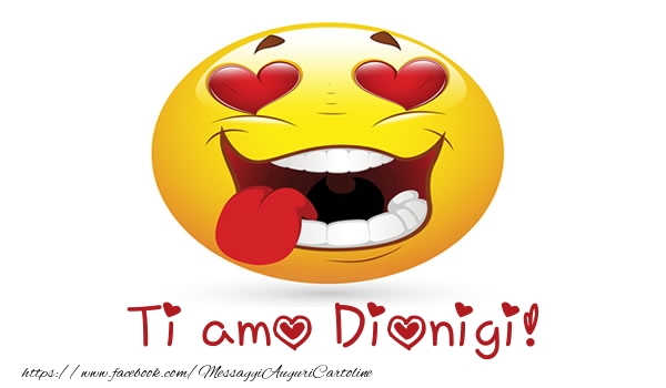 Cartoline d'amore - Cuore & Emoticons | Ti amo Dionigi!