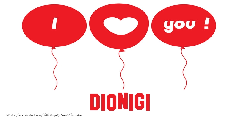 Cartoline d'amore - Cuore & Palloncini | I love you Dionigi!