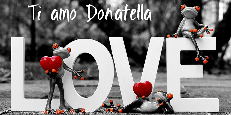 Cartoline d'amore - Animali & Animazione & Cuore | Ti Amo Donatella